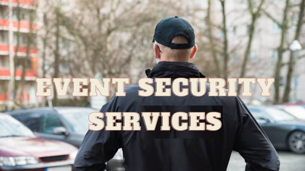 Top 5 reasons you must hire Event Security service for your next event 2 Event Security services